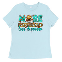 Baby Blue more espresso less depresso western Ladies Tee - texasbilliewilder