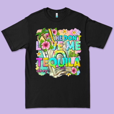He Dont Love Me Like Tequila Does Premium Tee Designed By Texasbilliewilder