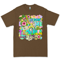 Cacao he dont love me like tequila does Premium Tee - texasbilliewilder