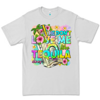 Dove Grey he dont love me like tequila does Premium Tee - texasbilliewilder