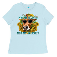 Baby Blue not my pasture not my bullshit Ladies Tee - texasbilliewilder