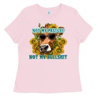 Bubblegum Pink not my pasture not my bullshit Ladies Tee - texasbilliewilder