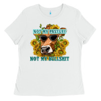 White not my pasture not my bullshit Ladies Tee - texasbilliewilder