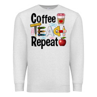Oatmeal Heather coffee teach repeat Premium Sweatshirt - BarkalooDesign