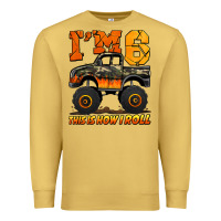 Antique Gold i'm six this is how i roll monster truck birthday Premium Sweatshirt - Jasminsmagicworld