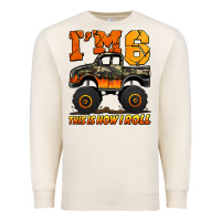 Sandshell i'm six this is how i roll monster truck birthday Premium Sweatshirt - Jasminsmagicworld