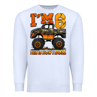 White i'm six this is how i roll monster truck birthday Premium Sweatshirt - Jasminsmagicworld