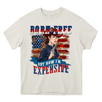 Cream born free but now im expensive Heavy Core Tee - texasbilliewilder