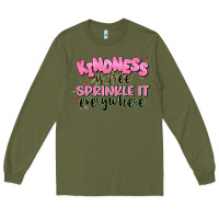 Army Green kindness is free sprinkle it everywhere Long Sleeve Tee - JahusDesignShop