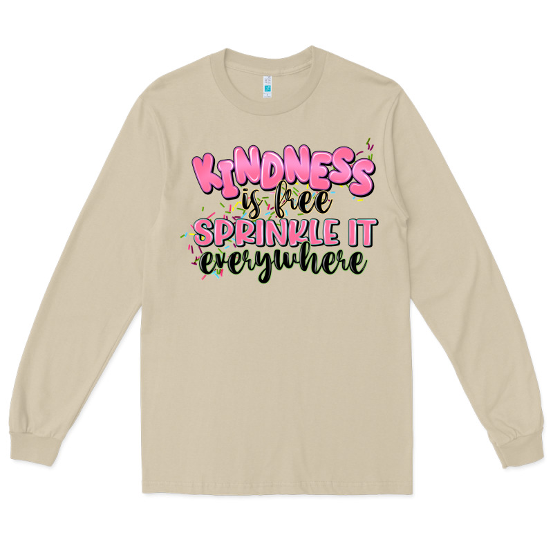 Kindness Is Free Sprinkle It Everywhere Long Sleeve Tee by JahusDesignShop | Teevron