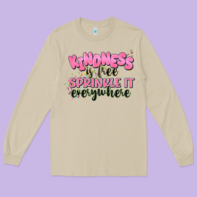 Kindness Is Free Sprinkle It Everywhere Long Sleeve Tee Designed By Jahusdesignshop