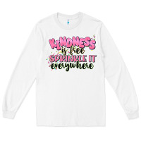 White kindness is free sprinkle it everywhere Long Sleeve Tee - JahusDesignShop