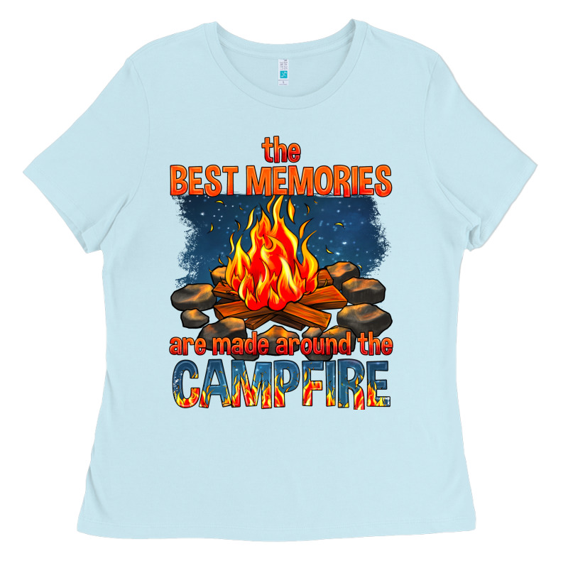 The Best Memories Are Made Around The Campfire Ladies Tee by texasbilliewilder | Teevron