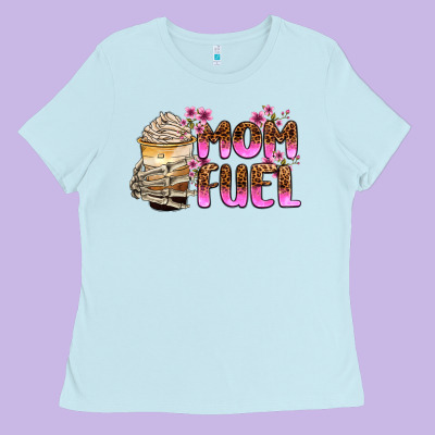 Mom Fuel Ladies Tee Designed By Zillion Design Studio
