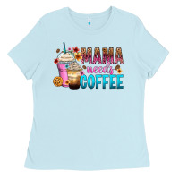 Baby Blue mama needs coffee Ladies Tee - Zillion Design Studio