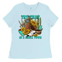 Baby Blue try that in a small town Ladies Tee - texasbilliewilder