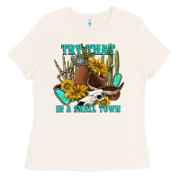 Bone try that in a small town Ladies Tee - texasbilliewilder