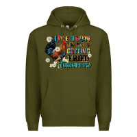 Army Green live today like fried tomorrow Premium Hoodie - JahusDesignShop