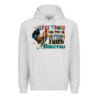 Dove Grey live today like fried tomorrow Premium Hoodie - JahusDesignShop