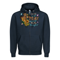 Navy pray on it pray over it pray through it Zipper Hoodie - MaliasSmallBusiness