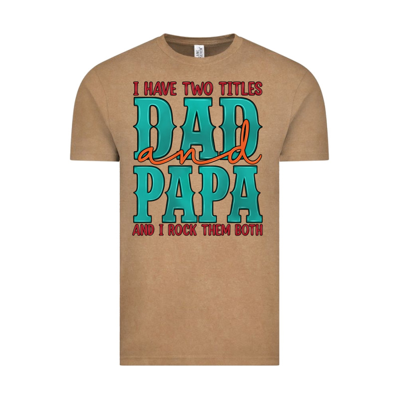 I Have Two Titles Dad And Papa And I Rock Them Both Vintage Tee by Artiststas | Teevron