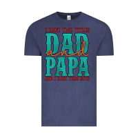 Vintage Denim i have two titles dad and papa and i rock them both Vintage Tee - Artiststas