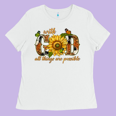 With God All Things Are Possible With Sunflower Ladies Tee Designed By Texasbilliewilder