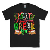 Black Is It Christmas Break Yet Classic Tee - CowhideDigitalArt