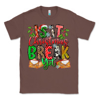 Chestnut Is It Christmas Break Yet Classic Tee - CowhideDigitalArt