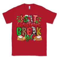 Red Is It Christmas Break Yet Classic Tee - CowhideDigitalArt