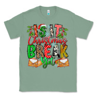 Sage Is It Christmas Break Yet Classic Tee - CowhideDigitalArt