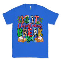 True Royal Is It Christmas Break Yet Classic Tee - CowhideDigitalArt