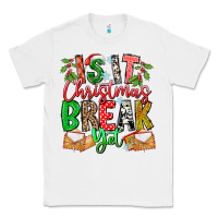 White Is It Christmas Break Yet Classic Tee - CowhideDigitalArt