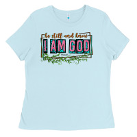 Be Still And Know That I Am God Ladies Tee | Teevron