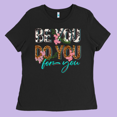 Ladies Tee be you do you for you