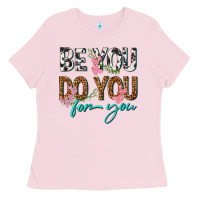 Bubblegum Pink be you do you for you Ladies Tee - texasbilliewilder