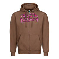 Chestnut it s my birthday Zipper Hoodie - MaliasSmallBusiness