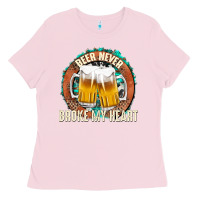 Bubblegum Pink beer never broke my heart Ladies Tee - texasbilliewilder