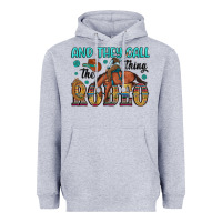 And They Call The Thing Rodeo Heavyweight Hoodie | Teevron