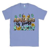 Colony Blue adulting is some bullshit Classic Tee - NancyCooperArtShop