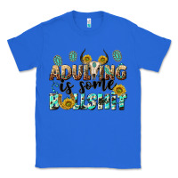 True Royal adulting is some bullshit Classic Tee - NancyCooperArtShop