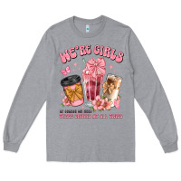Heather Grey were girls of course we need three drinks at all t Long Sleeve Tee - JahusDesignShop