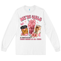White were girls of course we need three drinks at all t Long Sleeve Tee - JahusDesignShop