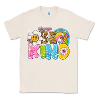 Natural always be kind Classic Tee - NancyCooperArtShop