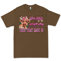 Cacao your crazy is showing you might want to tuck that Premium Tee - AdoDesignShop