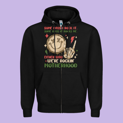 Some Days I Rock It Some Days It Rocks Me Either W Zipper Hoodie Designed By Maliassmallbusiness