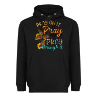 Black pray on it pray over it pray through it Heavyweight Hoodie - Artiststas