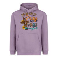 Lavender pray on it pray over it pray through it Heavyweight Hoodie - Artiststas