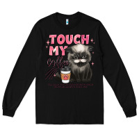Black touch my coffee and ill slap you so hard grumpy ca Long Sleeve Tee - JahusDesignShop