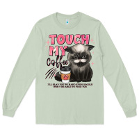 Matcha touch my coffee and ill slap you so hard grumpy ca Long Sleeve Tee - JahusDesignShop
